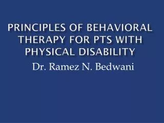 Principles of behavioral therapy for pts with physical disability