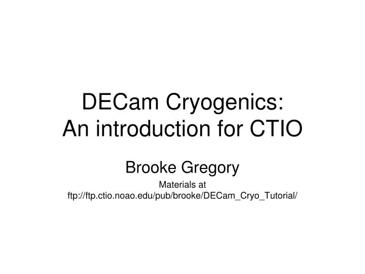 decam cryogenics an introduction for ctio