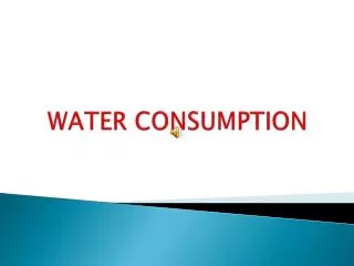 WATER CONSUMPTION