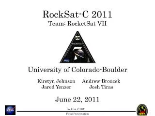 RockSat-C 2011 Team: RocketSat VII