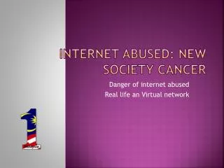 Internet Abused: New society cancer