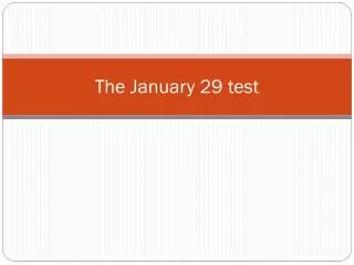The January 29 test