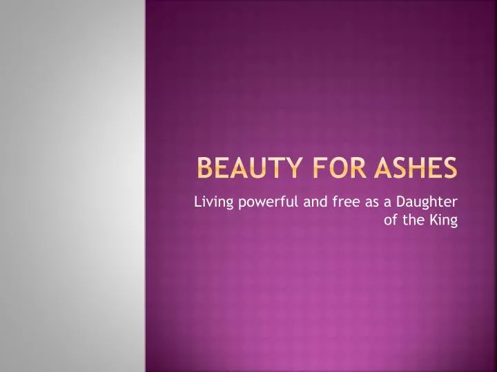 beauty for ashes