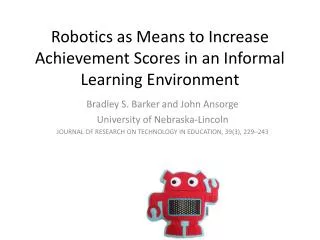 Robotics as Means to Increase Achievement Scores in an Informal Learning Environment