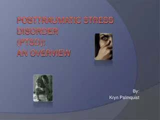 Posttraumatic Stress Disorder (PTSD): An overview