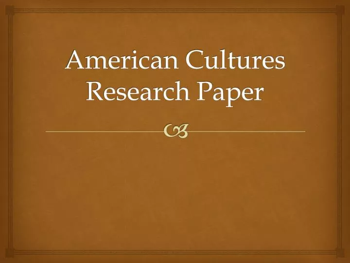 american cultures research paper