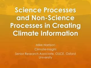 Science Processes and Non-Science Processes in Creating Climate Information