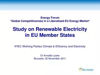 Energy Forum ? Global Competitiveness in a Liberalised EU Energy Market ?