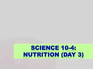 Science 10-4: Nutrition (Day 3)