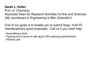 Sarah L. Keller Prof. of Chemistry Associate Dean for Research Activities for Arts and Sciences