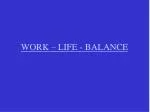 WORK – LIFE - BALANCE - slide 1