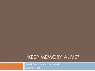 “Keep Memory Alive”