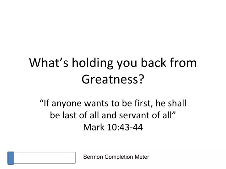 what s holding you back from greatness