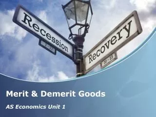 Merit &amp; Demerit Goods