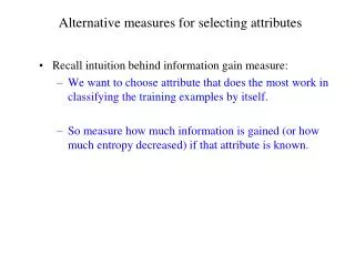 Alternative measures for selecting attributes