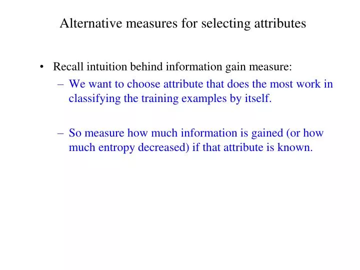 alternative measures for selecting attributes