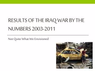 Results of The Iraq War By the Numbers 2003-2011