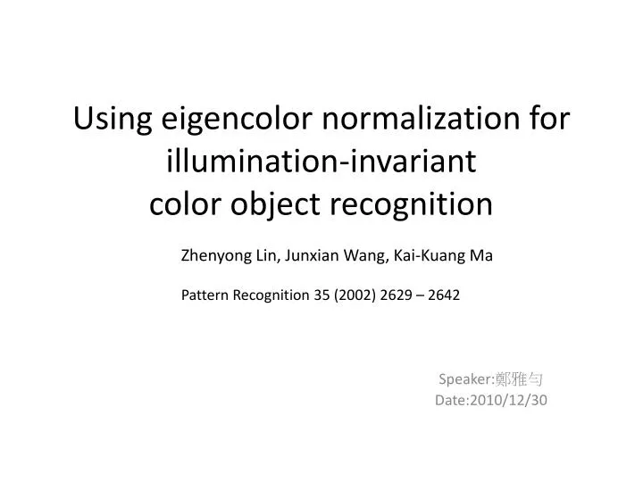 using eigencolor normalization for illumination invariant color object recognition