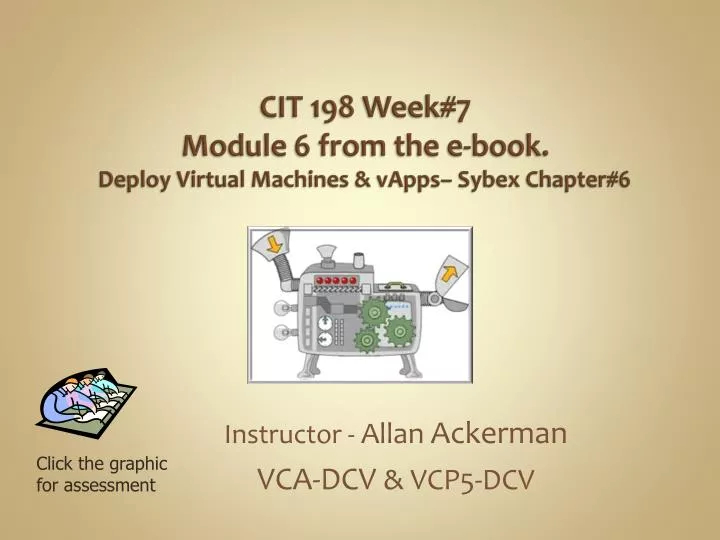 cit 198 week 7 module 6 from the e book deploy virtual machines vapps sybex chapter 6