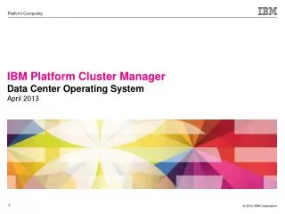 IBM Platform Cluster Manager Data Center Operating System April 2013