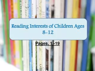Reading Interests of Children Ages 8-12