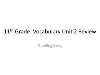 11 th Grade: Vocabulary Unit 2 Review