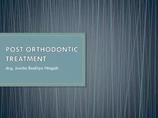 POST ORTHODONTIC TREATMENT