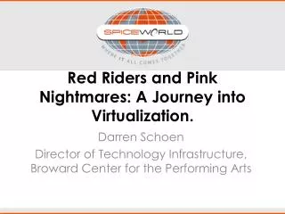 Red Riders and Pink Nightmares: A Journey into Virtualization.