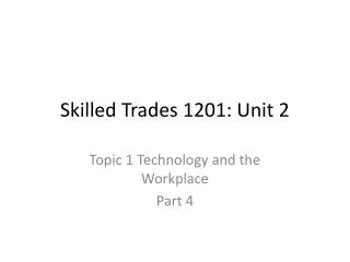 Skilled Trades 1201: Unit 2