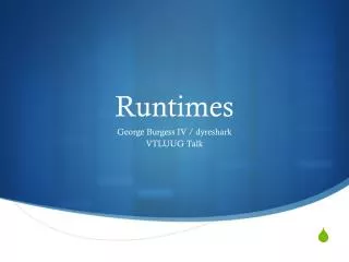 Runtimes
