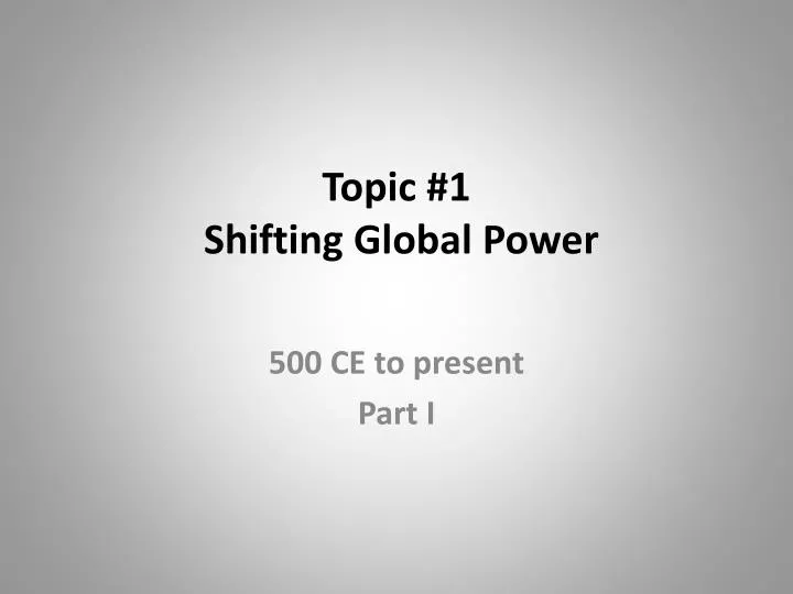 topic 1 shifting global power