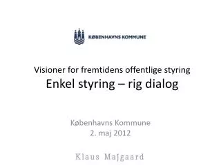 visioner for fremtidens offentlige styring enkel styring rig dialog