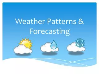 Weather Patterns &amp; Forecasting