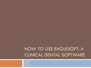 How to Use EagleSoft : a clinical dental software