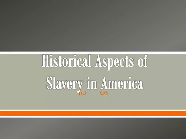 historical aspects of slavery in america