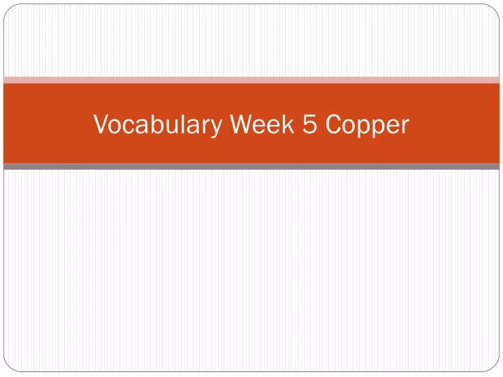 vocabulary week 5 copper