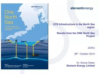 CCS Infrastructure in the North Sea region Results from the ONE North Sea Project ZERO