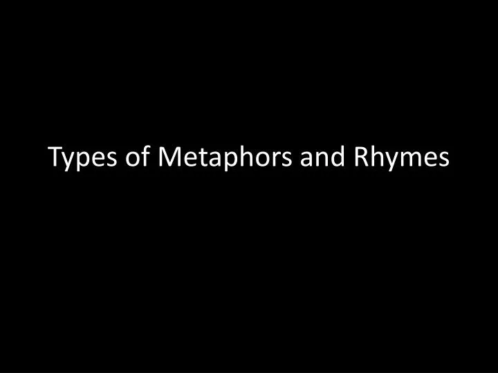 types of metaphors and rhymes