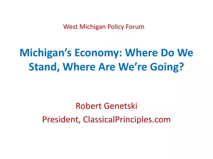 michigan s economy where do we stand where are we re going