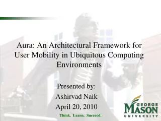 Aura: An Architectural Framework for User Mobility in Ubiquitous Computing Environments