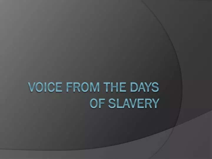 voice from the days of slavery