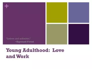 Young Adulthood: Love and Work