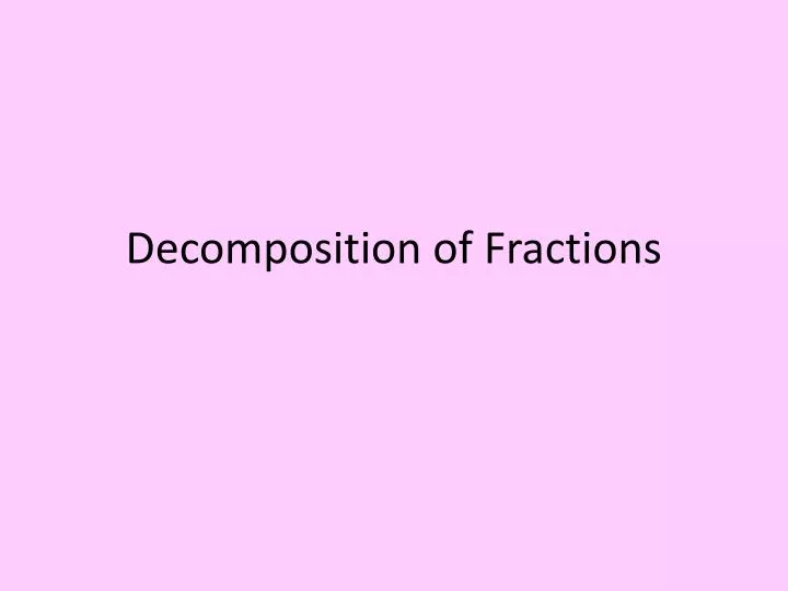 decomposition of fractions