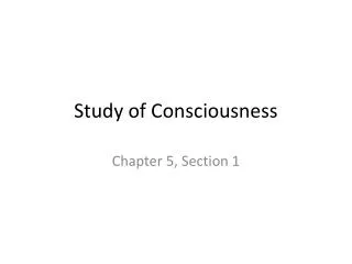 Study of Consciousness