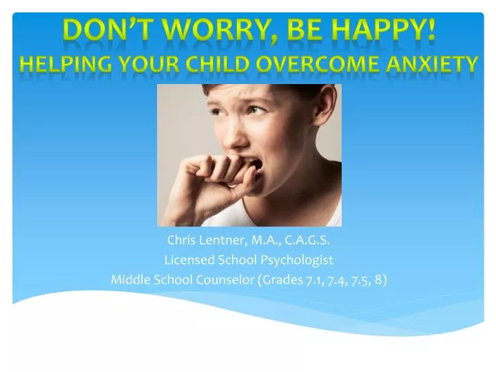 don t worry be happy helping your child overcome anxiety