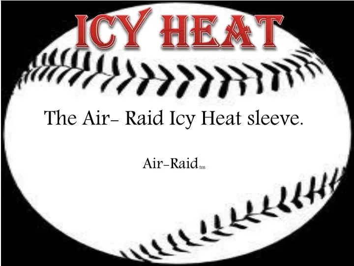 the air raid icy heat sleeve