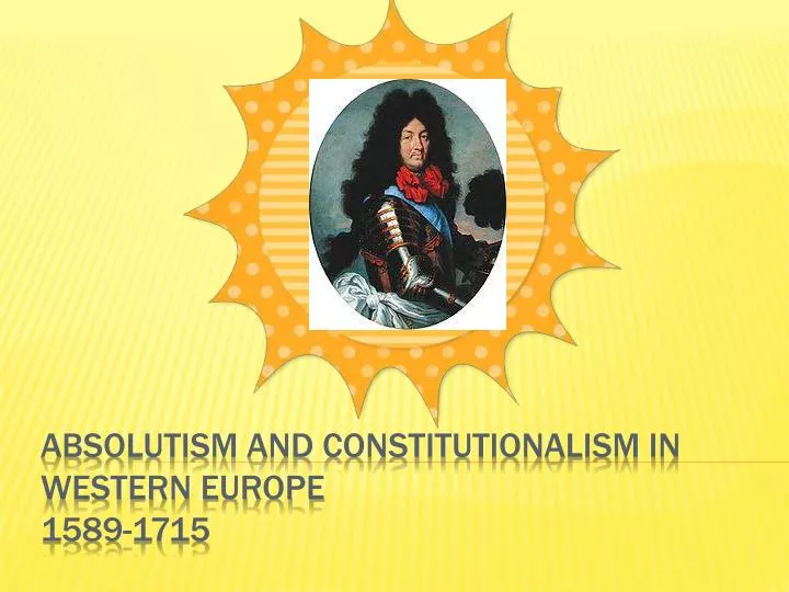 absolutism and constitutionalism in western europe 1589 1715