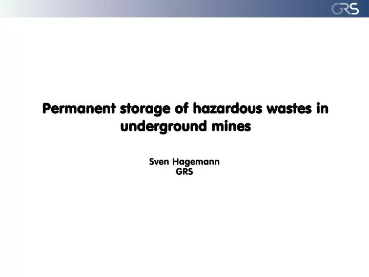 permanent storage of hazardous wastes in underground mines