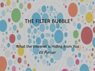 THE FILTER BUBBLE