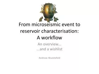 From microseismic event to reservoir characterisation: A workflow